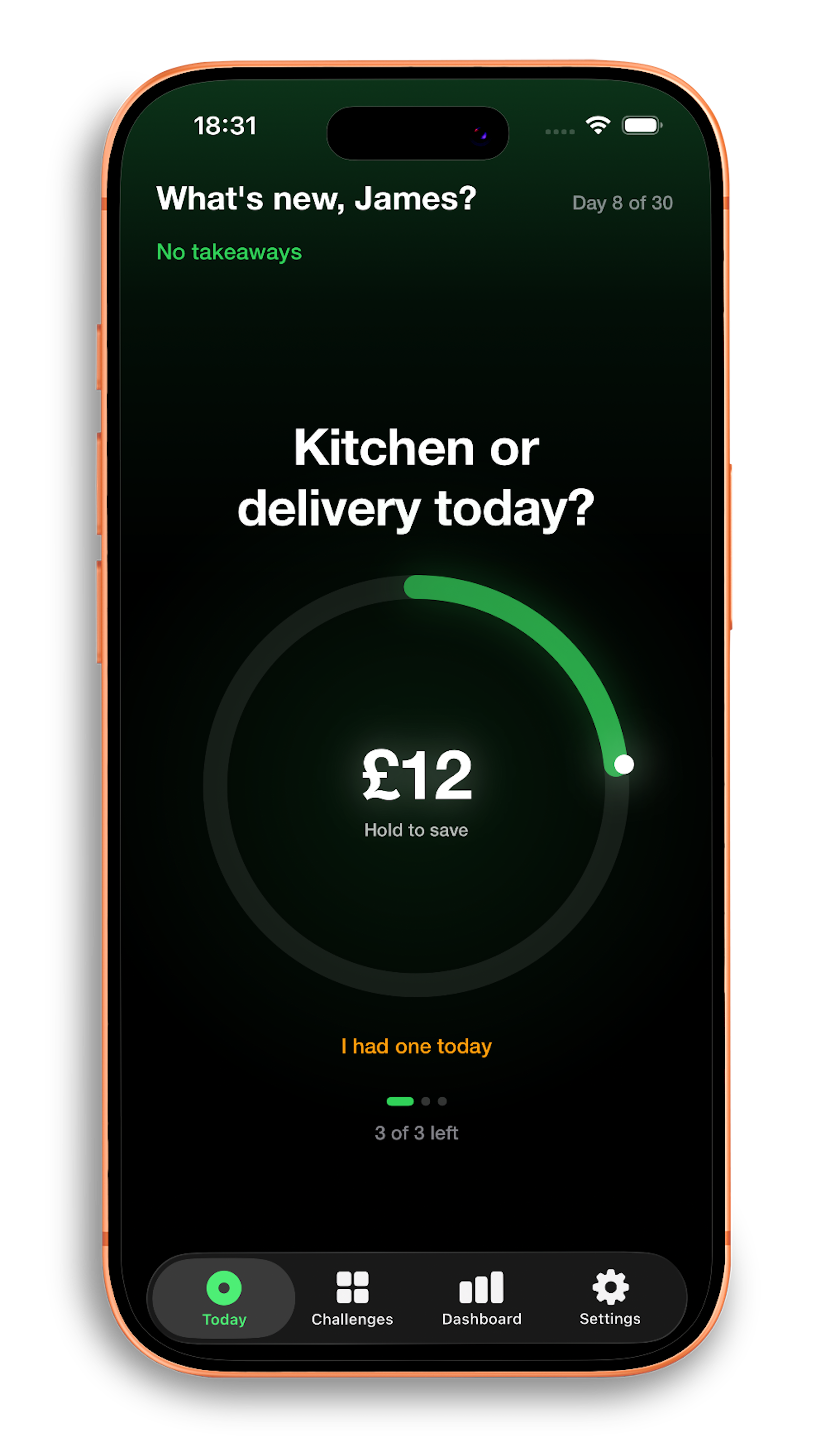 The daily check-in screen asking cooked, or ordered, with an amount to hold to save